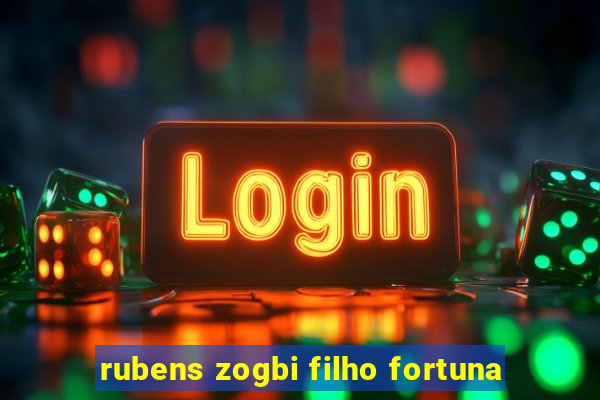 rubens zogbi filho fortuna